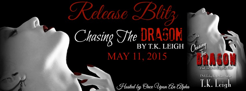 Chasing the Dragon by T.K. Leigh Release Blitz