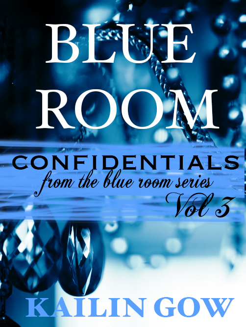 Blue Room Confidentials Vol. 3 By Kailin Gow