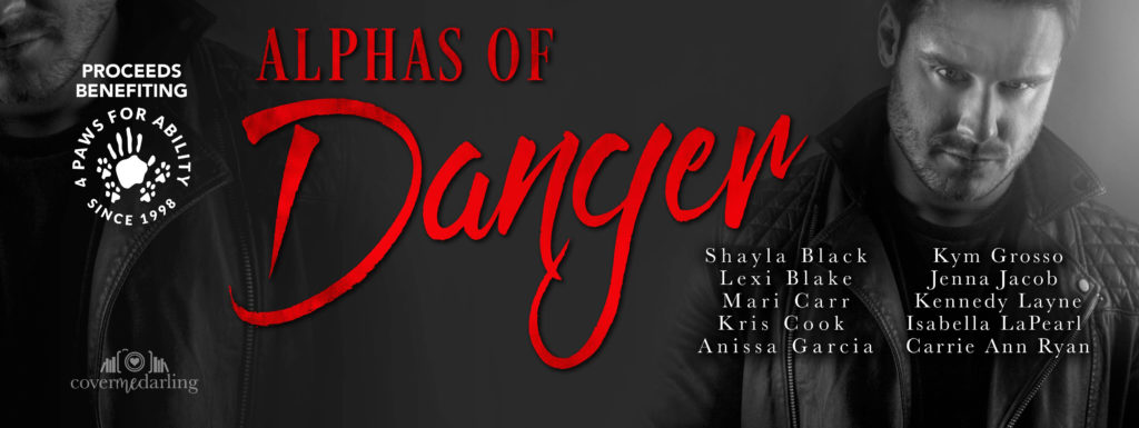 Release Boost: Alphas Of Danger Anthology by Shayla Black, Lexi Blake, Mari Carr, Kris Cook, Anissa Garcia, Kym Grosso, Jenna Jacob, Kennedy Layne,Isabella LaPearl and Carrie Ann Ryan